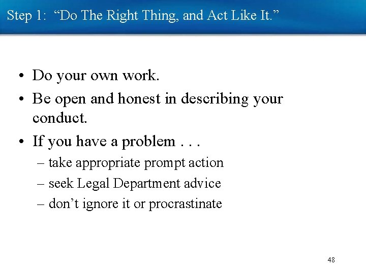 Step 1: “Do The Right Thing, and Act Like It. ” • Do your Step 1: “Do The Right Thing, and Act Like It. ” • Do your
