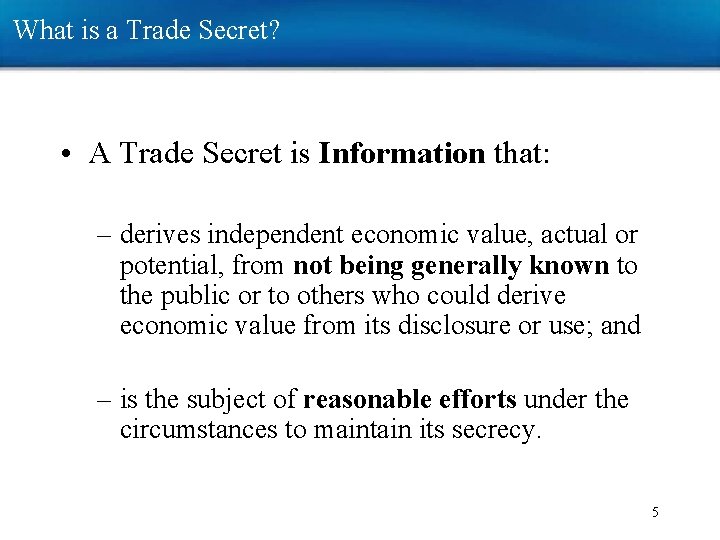 What is a Trade Secret? • A Trade Secret is Information that: – derives What is a Trade Secret? • A Trade Secret is Information that: – derives
