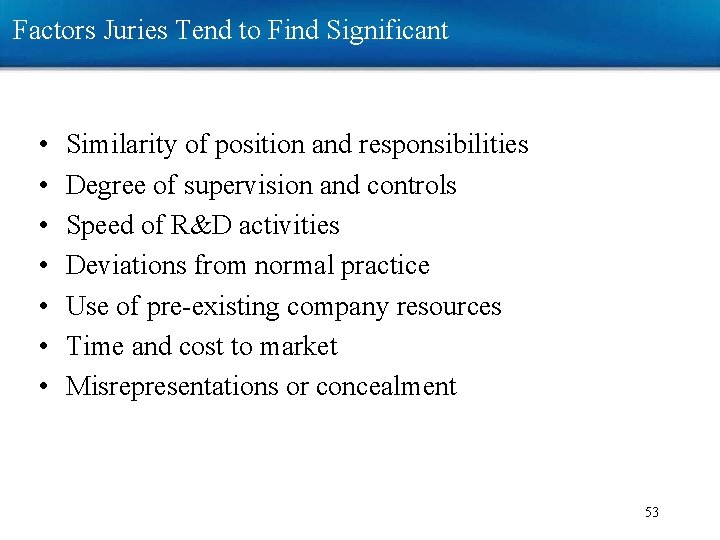 Factors Juries Tend to Find Significant • • Similarity of position and responsibilities Degree Factors Juries Tend to Find Significant • • Similarity of position and responsibilities Degree