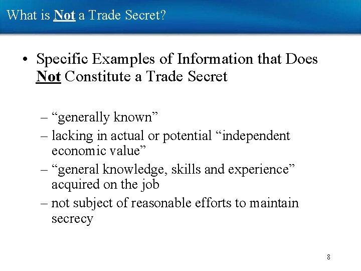 What is Not a Trade Secret? • Specific Examples of Information that Does Not What is Not a Trade Secret? • Specific Examples of Information that Does Not
