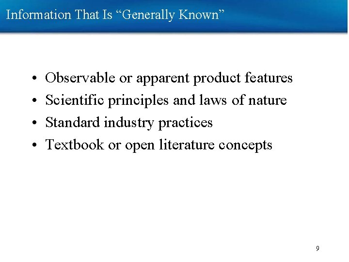 Information That Is “Generally Known” • • Observable or apparent product features Scientific principles Information That Is “Generally Known” • • Observable or apparent product features Scientific principles