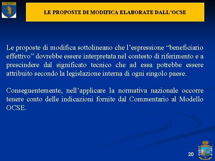 LE PROPOSTE DI MODIFICA ELABORATE DALL’OCSE Le proposte di modifica sottolineano che l’espressione “beneficiario