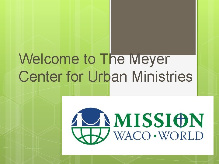 Welcome to The Meyer Center for Urban Ministries 