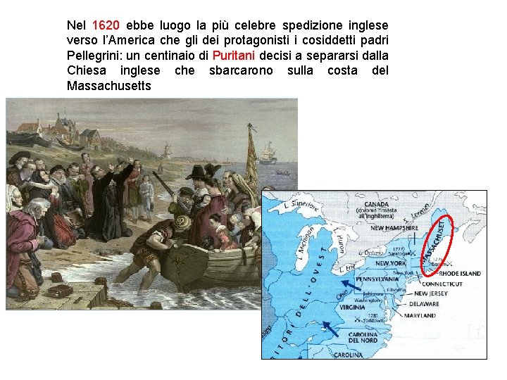 Nel 1620 ebbe luogo. Illa massachusetts più celebre spedizione inglese verso l’America che gli