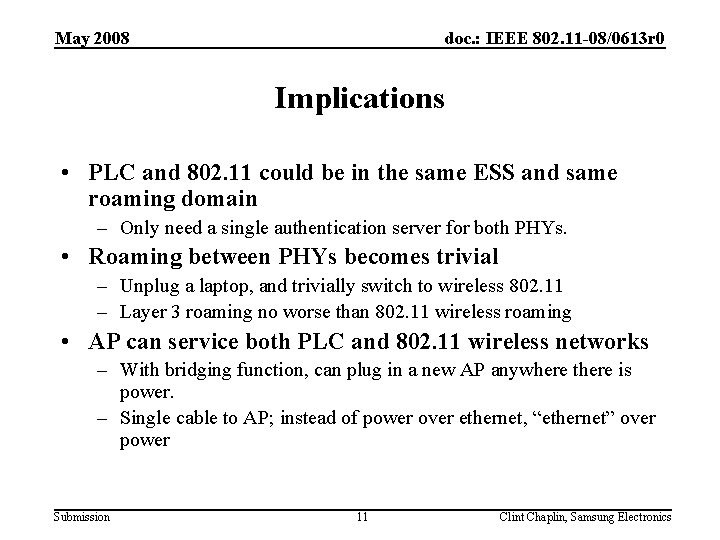 May 2008 doc. : IEEE 802. 11 -08/0613 r 0 Implications • PLC and