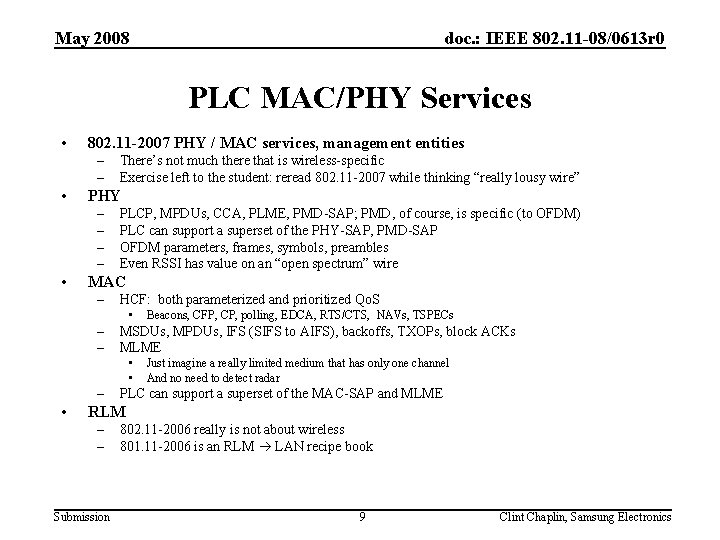 May 2008 doc. : IEEE 802. 11 -08/0613 r 0 PLC MAC/PHY Services •