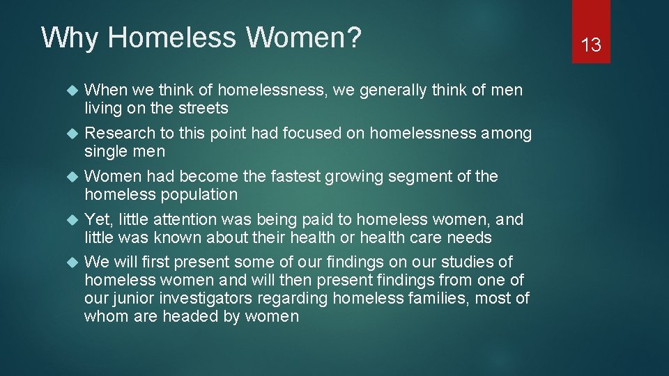 Why Homeless Women? When we think of homelessness, we generally think of men living