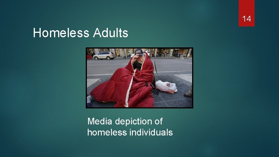 14 Homeless Adults Media depiction of homeless individuals 