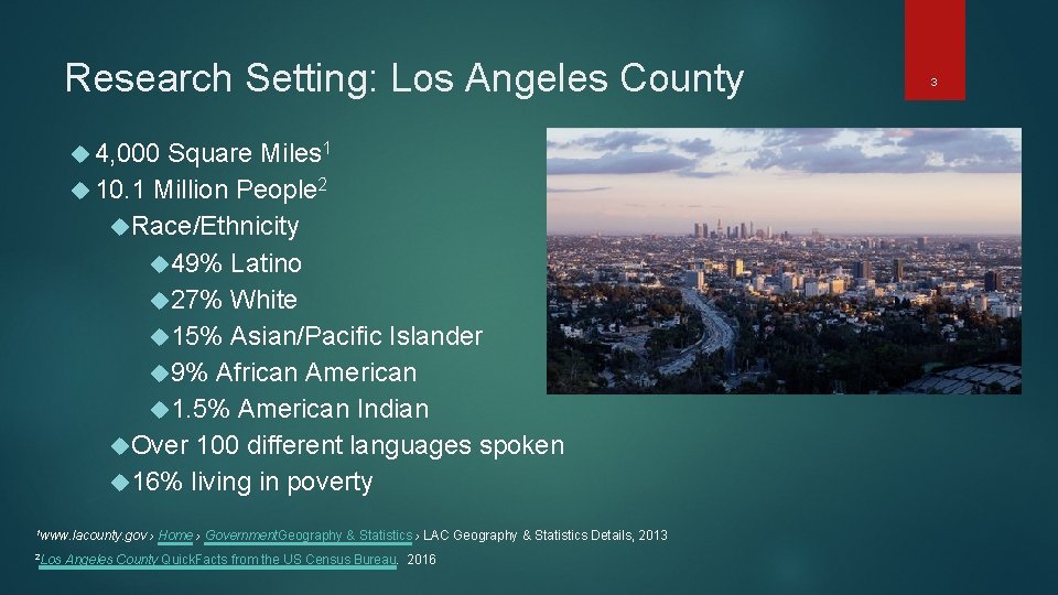 Research Setting: Los Angeles County 4, 000 Square Miles 1 10. 1 Million People