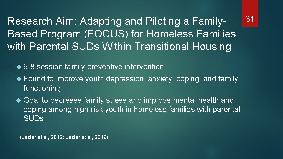 Research Aim: Adapting and Piloting a Family. Based Program (FOCUS) for Homeless Families with