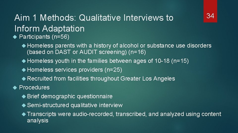 Aim 1 Methods: Qualitative Interviews to Inform Adaptation 34 Participants (n=56) Homeless parents with