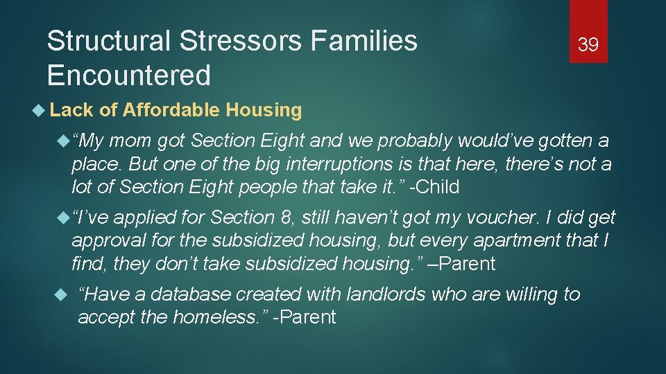 Structural Stressors Families Encountered Lack 39 of Affordable Housing “My mom got Section Eight