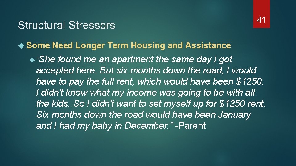 Structural Stressors Some 41 Need Longer Term Housing and Assistance “She found me an