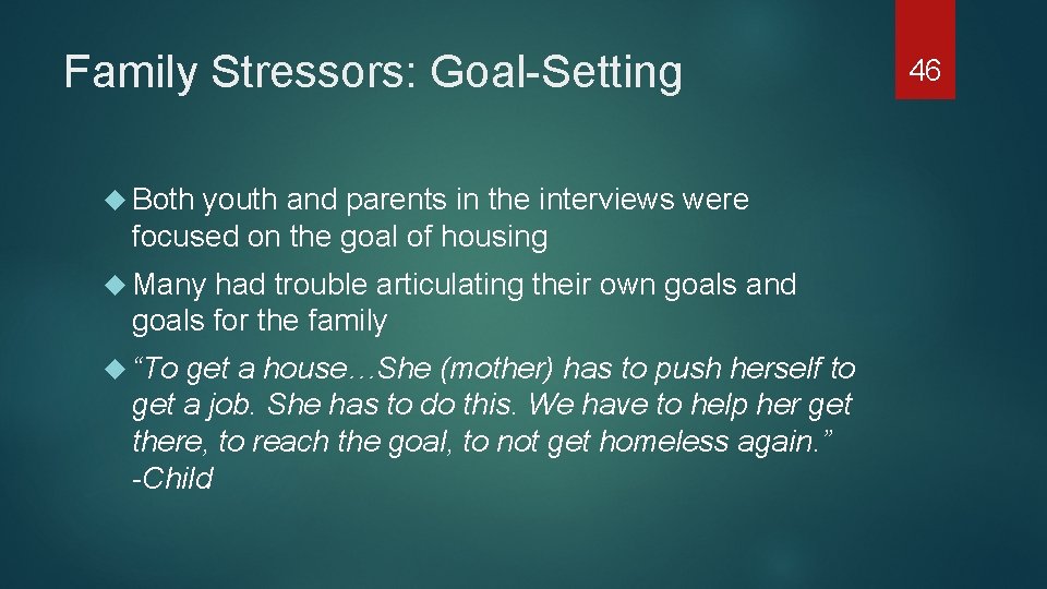 Family Stressors: Goal-Setting Both youth and parents in the interviews were focused on the