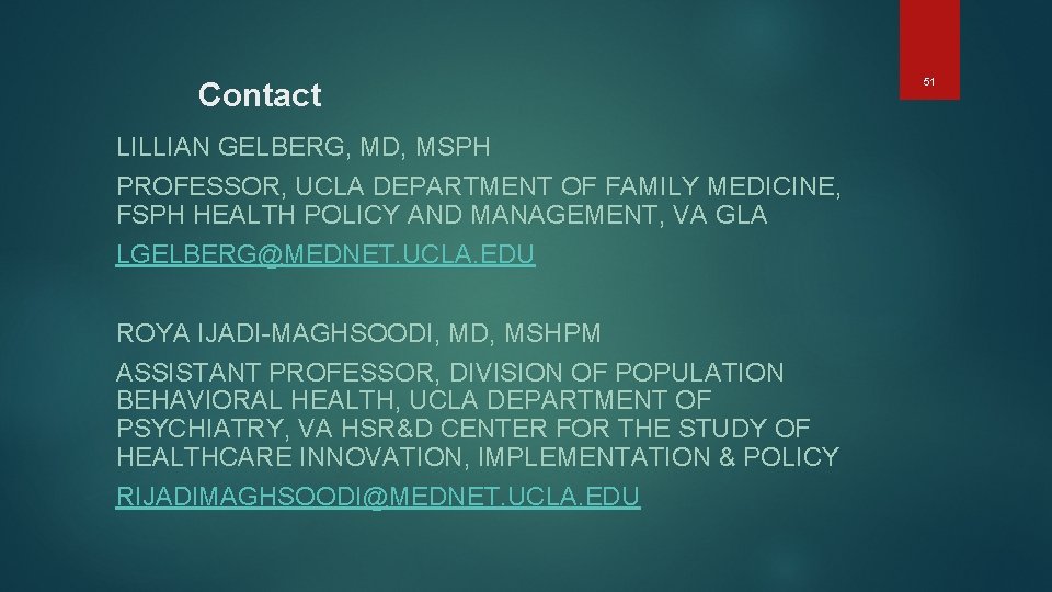 Contact LILLIAN GELBERG, MD, MSPH PROFESSOR, UCLA DEPARTMENT OF FAMILY MEDICINE, FSPH HEALTH POLICY