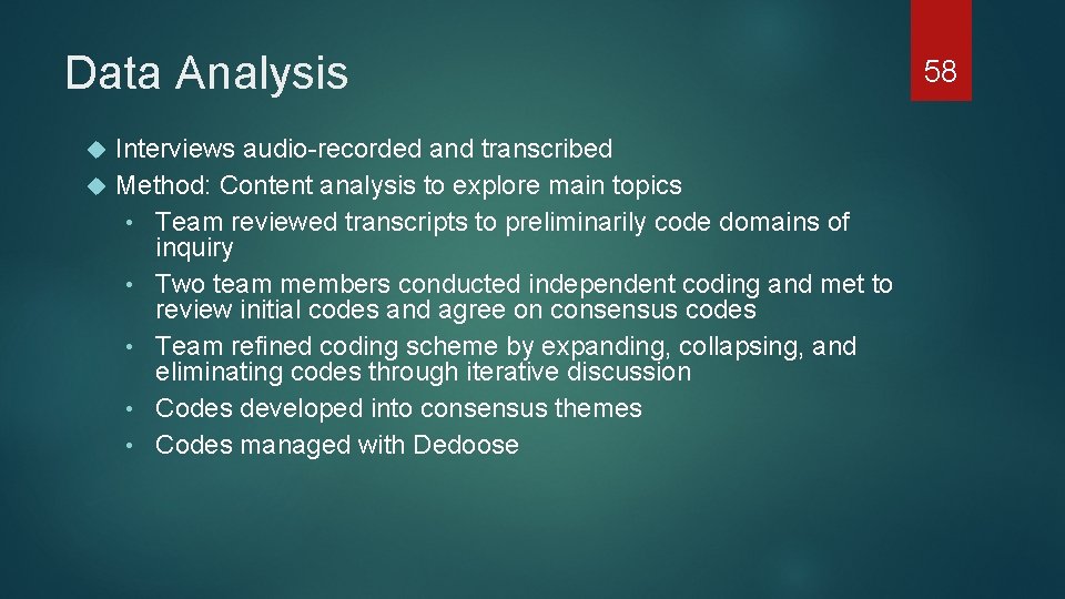 Data Analysis Interviews audio-recorded and transcribed Method: Content analysis to explore main topics •