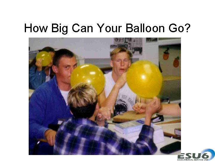 How Big Can Your Balloon Go? How Big Can Your Balloon Go?