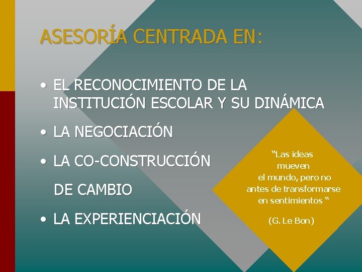 ASESORÍA CENTRADA EN: • EL RECONOCIMIENTO DE LA INSTITUCIÓN ESCOLAR Y SU DINÁMICA •