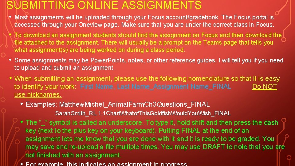 SUBMITTING ONLINE ASSIGNMENTS • Most assignments will be uploaded through your Focus account/gradebook. The