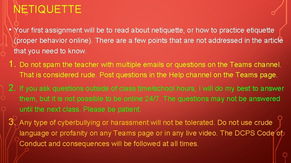 NETIQUETTE • Your first assignment will be to read about netiquette, or how to
