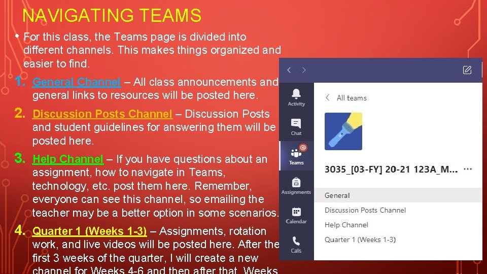 NAVIGATING TEAMS • For this class, the Teams page is divided into different channels.