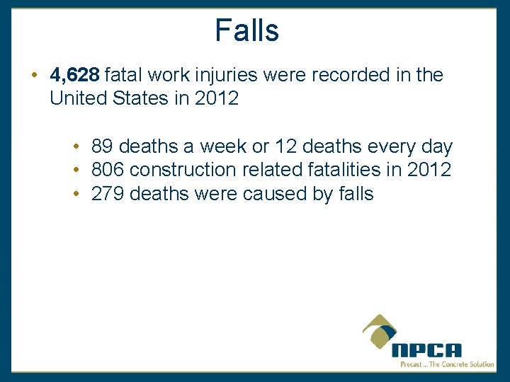 Falls • 4, 628 fatal work injuries were recorded in the United States in