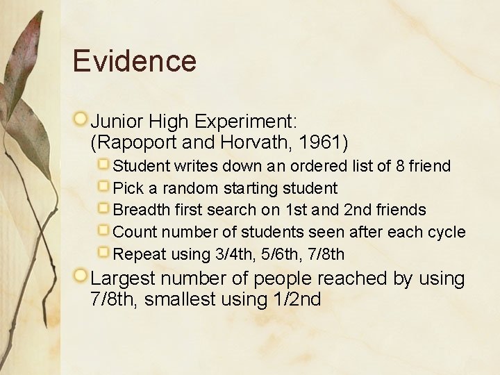 Evidence Junior High Experiment: (Rapoport and Horvath, 1961) Student writes down an ordered list