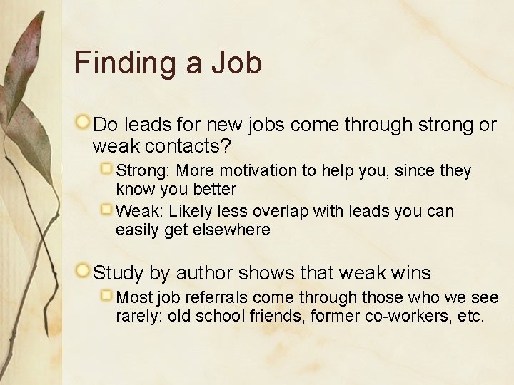 Finding a Job Do leads for new jobs come through strong or weak contacts?