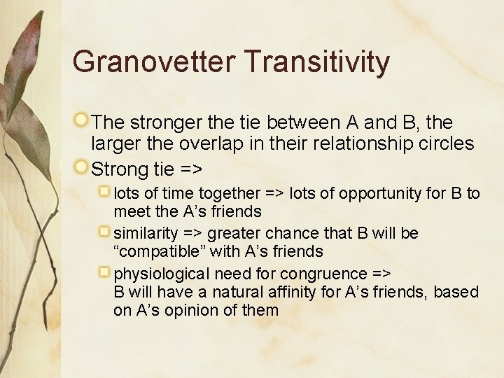 Granovetter Transitivity The stronger the tie between A and B, the larger the overlap