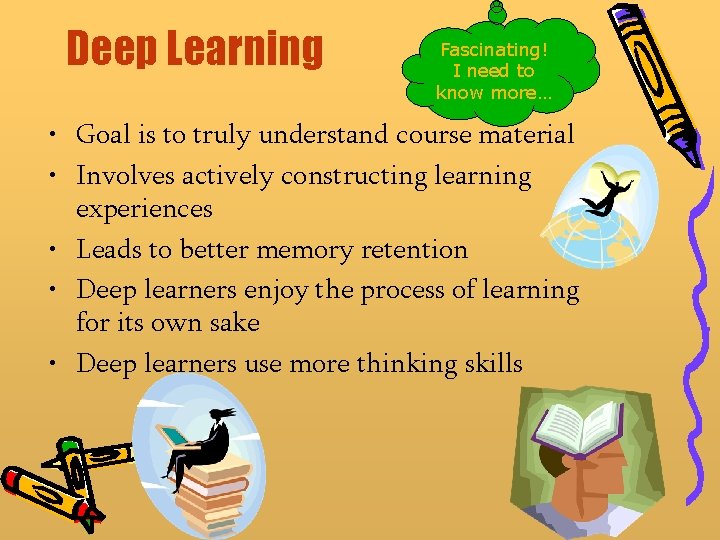 Learning Something In Depth What are Learning Styles Information enters your brain