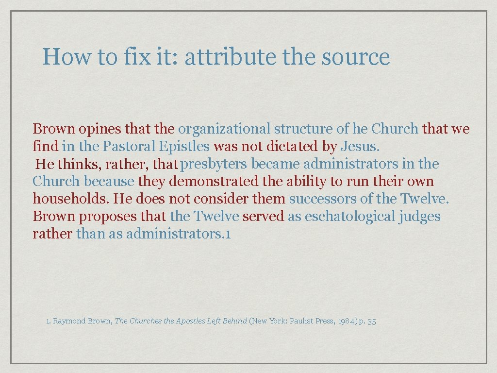 How to fix it: attribute the source Brown opines that the organizational structure of How to fix it: attribute the source Brown opines that the organizational structure of