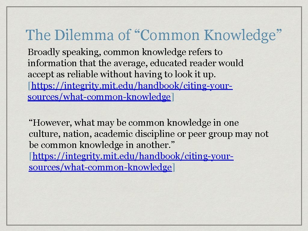 The Dilemma of “Common Knowledge” Broadly speaking, common knowledge refers to information that the The Dilemma of “Common Knowledge” Broadly speaking, common knowledge refers to information that the