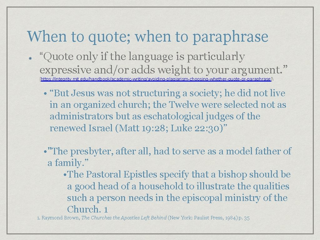 When to quote; when to paraphrase “Quote only if the language is particularly expressive When to quote; when to paraphrase “Quote only if the language is particularly expressive