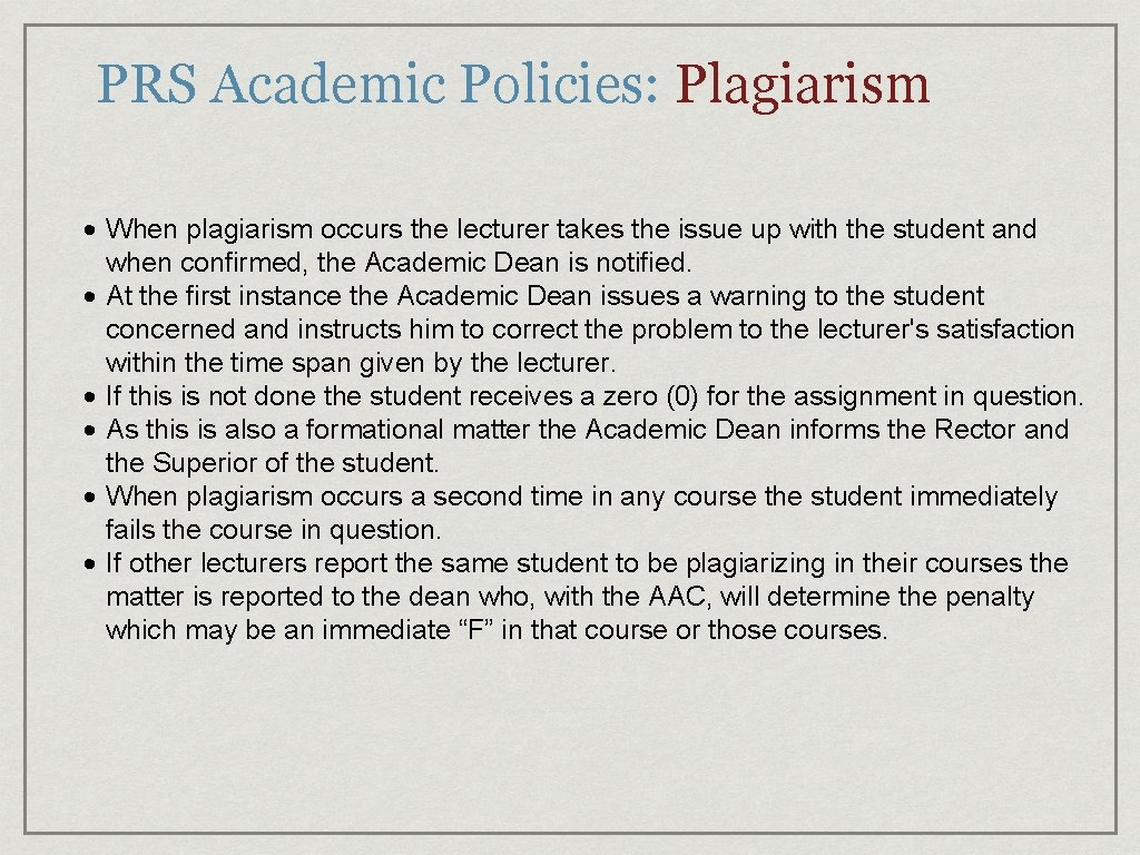 PRS Academic Policies: Plagiarism · When plagiarism occurs the lecturer takes the issue up PRS Academic Policies: Plagiarism · When plagiarism occurs the lecturer takes the issue up
