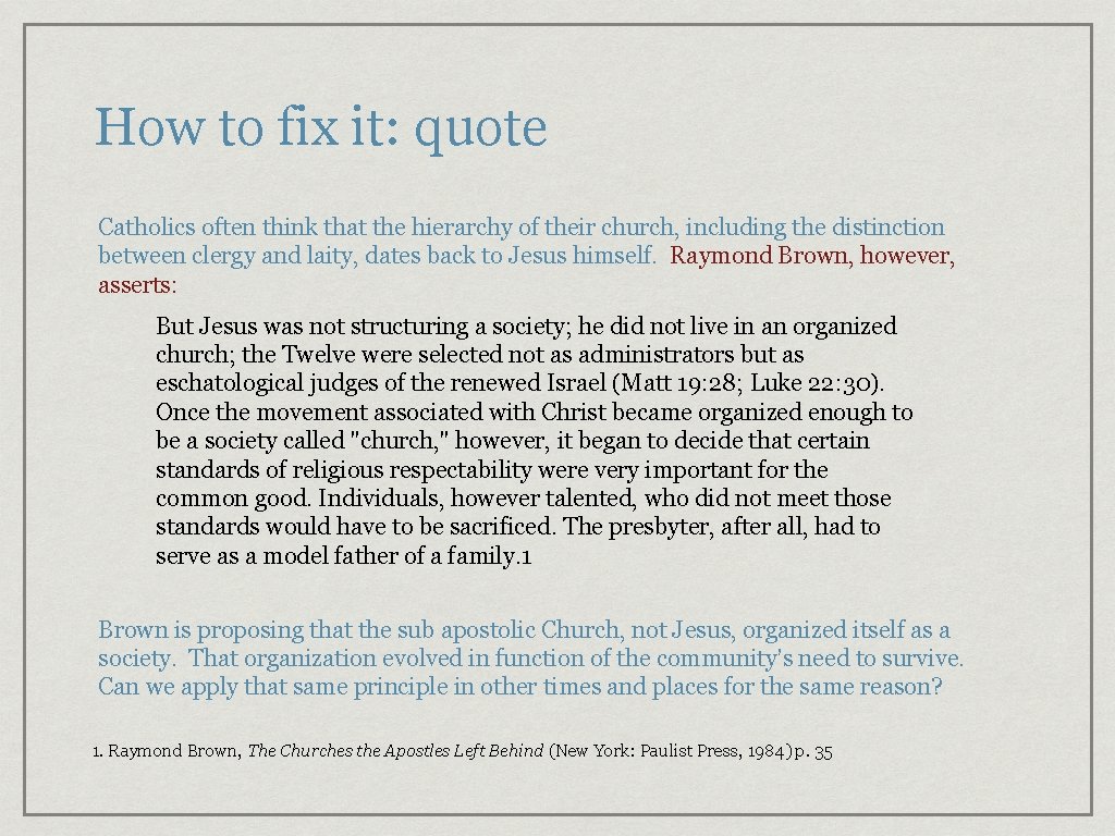 How to fix it: quote Catholics often think that the hierarchy of their church, How to fix it: quote Catholics often think that the hierarchy of their church,