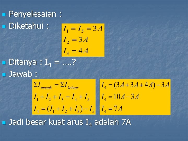 n n Penyelesaian : Diketahui : n Ditanya : I 4 = …. ?