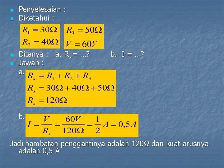 n n Penyelesaian : Diketahui : Ditanya : a. Rs = …? Jawab :