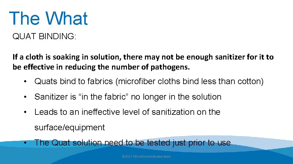The What QUAT BINDING: If a cloth is soaking in solution, there may not