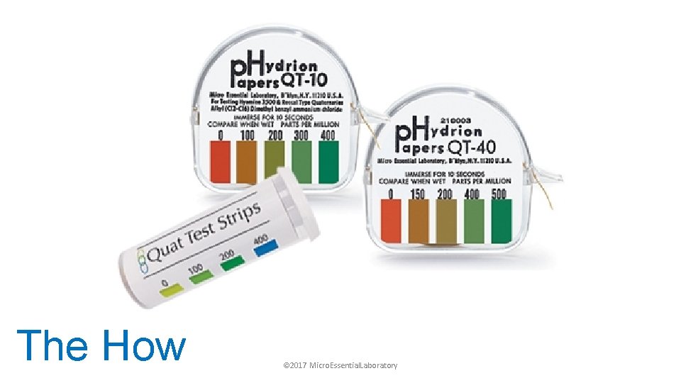 The How © 2017 Micro. Essential. Laboratory 