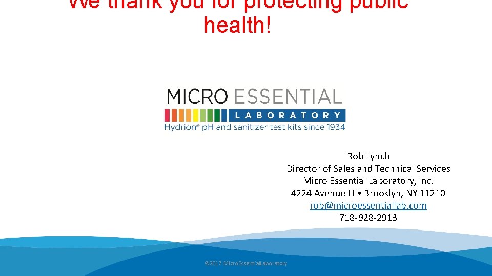 We thank you for protecting public health! Rob Lynch Director of Sales and Technical