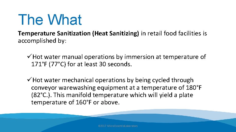 The What Temperature Sanitization (Heat Sanitizing) in retail food facilities is accomplished by: üHot