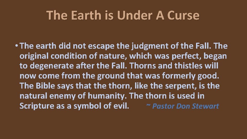 The Earth is Under A Curse • The earth did not escape the judgment