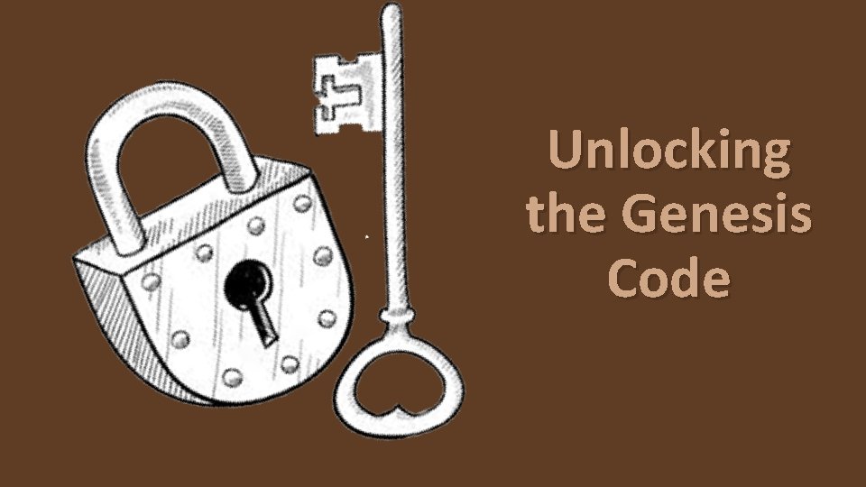 Unlocking the Genesis Code 