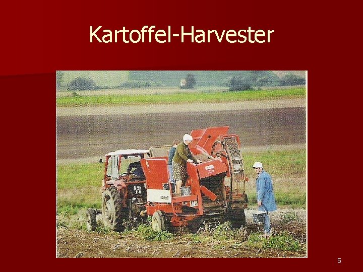 Kartoffel-Harvester 5 