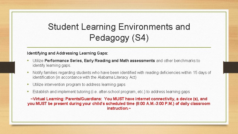 Student Learning Environments and Pedagogy (S 4) Identifying and Addressing Learning Gaps: • Utilize