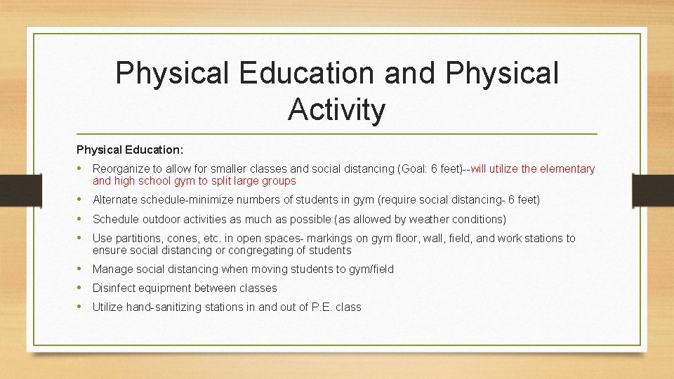 Physical Education and Physical Activity Physical Education: • Reorganize to allow for smaller classes
