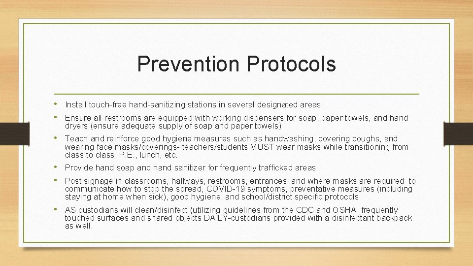 Prevention Protocols • Install touch-free hand-sanitizing stations in several designated areas • Ensure all