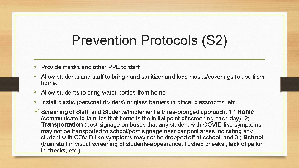 Prevention Protocols (S 2) • Provide masks and other PPE to staff • Allow
