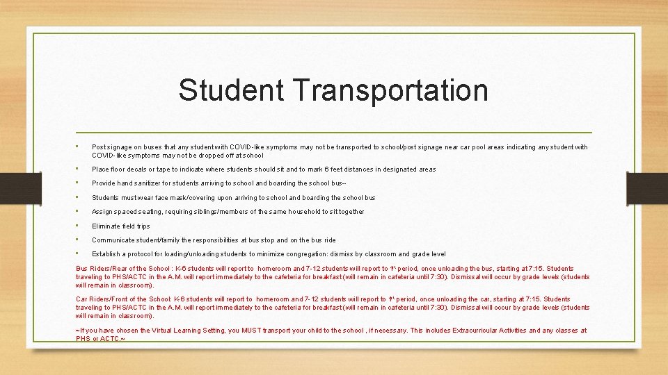 Student Transportation • Post signage on buses that any student with COVID-like symptoms may