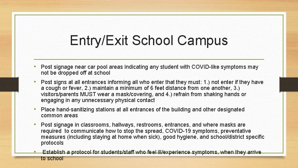 Entry/Exit School Campus • Post signage near car pool areas indicating any student with